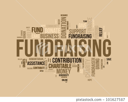 Word cloud background concept for Fundraising. Charity funding, philanthropy donation support of charitable contribution. vector illustration. Word cloud background concept for Fundraising. Charity funding, philanthropy donation support of charitable contribution. vector illustration. 101627587