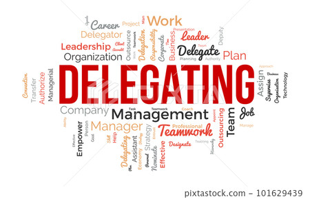 Word cloud background concept for Delegating. Business responsibility, career management assign of strategic leadership approach. vector illustration. Word cloud background concept for Delegating. Business responsibility, career management assign of strategic leadership approach. vector illustration. 101629439