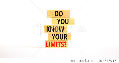 Do you know your limits symbol. Concept words Do you know your limits on wooden block. Beautiful white table white background. Business do you know your limits concept. Copy space. 101717947