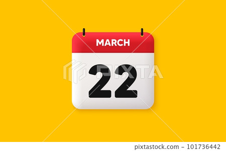 Calendar date 3d icon. 22th day of the month icon. Event schedule date. Meeting appointment time. Agenda plan, March month schedule 3d calendar and Time planner. 22th day day reminder. Vector Calendar date 3d icon. 22th day of the month icon. Event schedule date. Meeting appointment time. Agenda plan, March month schedule 3d calendar and Time planner. 22th day day reminder. Vector 101736442