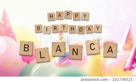Happy Birthday Blanca card with wooden tiles text. Girls birthday card with colorful background. 101736525