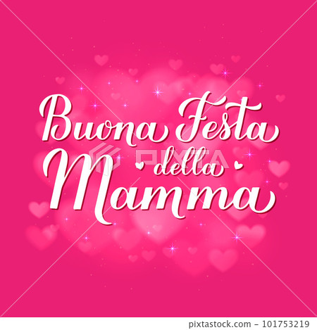 Buona festa della Mamma calligraphy hand lettering on pink bokeh background. Happy Mothers Day in Italian. Vector template for typography poster, greeting card, banner, invitation, etc Buona festa della Mamma calligraphy hand lettering on pink bokeh background. Happy Mothers Day in Italian. Vector template for typography poster, greeting card, banner, invitation, etc 101753219