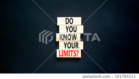 Do you know your limits symbol. Concept words Do you know your limits on wooden block. Beautiful black table black background. Business do you know your limits concept. Copy space. 101783211
