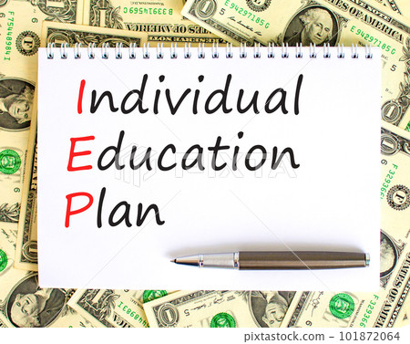 IEP individual education plan symbol. Concept words IEP individual education plan on white note on a beautiful background from dollar bills. Business IEP individual education plan concept. Copy space. IEP individual education plan symbol. Concept words IEP individual education plan on white note on a beautiful background from dollar bills. Business IEP individual education plan concept. Copy space. 101872064