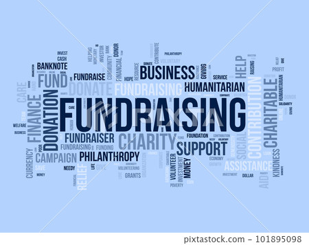 Word cloud background concept for Fundraising. Charity funding, philanthropy donation support of charitable contribution. vector illustration. Word cloud background concept for Fundraising. Charity funding, philanthropy donation support of charitable contribution. vector illustration. 101895098