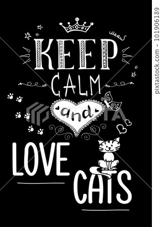 keep calm and love cats,funny lettering on black background 101906189