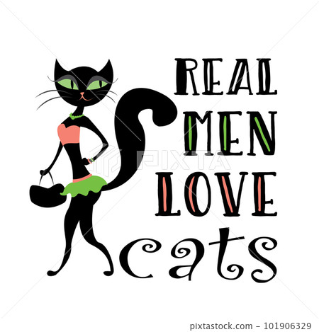 Beauty black cat and phrase-real men love cats 101906329