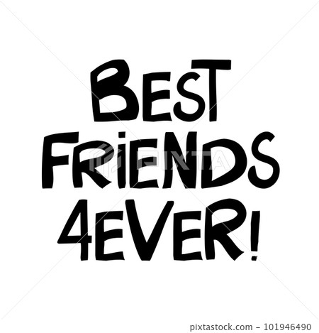 Best friends forever. Cute hand drawn lettering in modern scandinavian style. Isolated on white background. Vector stock illustration. 101946490