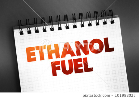 Ethanol fuel - renewable fuel made from various plant materials collectively known as biomass, text concept on notepad Ethanol fuel - renewable fuel made from various plant materials collectively known as biomass, text concept on notepad 101988025
