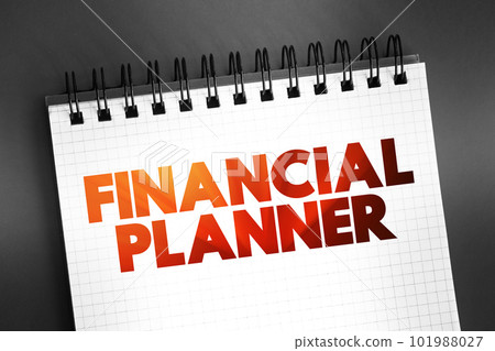 Financial planner - helps clients meet their current money needs and long-term financial goals, text concept on notepad Financial planner - helps clients meet their current money needs and long-term financial goals, text concept on notepad 101988027