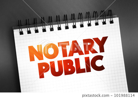 Notary public - public officer constituted by law to serve the public in non-contentious matters, text on notepad, concept background 101988114