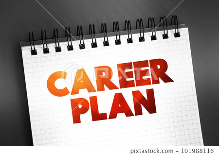 Career Plan - list of steps you can take to accomplish goals in your professional future, text concept on notepad 101988116