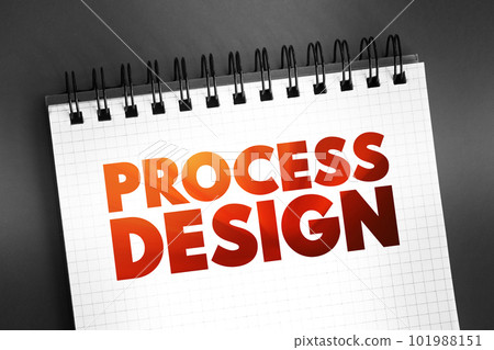 Process Design text quote on notepad, concept background Process Design text quote on notepad, concept background 101988151