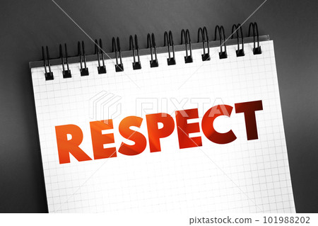 Respect - feeling of deep admiration for someone or something elicited by their abilities, qualities, or achievements, text on notepad concept background 101988202