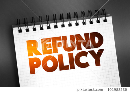 Refund Policy text on notepad, business concept background Refund Policy text on notepad, business concept background 101988286