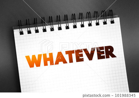 Whatever text on notepad, business concept background 101988345