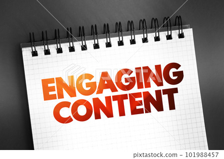 Engaging Content text on notepad quote, concept background Engaging Content text on notepad quote, concept background 101988457