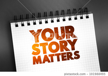 Your Story Matters text quote on notepad, concept background 101988493