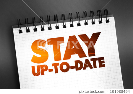 Stay Up To Date text on notepad, concept background Stay Up To Date text on notepad, concept background 101988494
