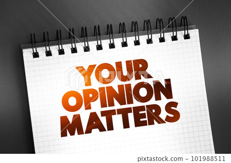 Your Opinion Matters text quote on notepad, concept background 101988511