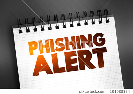 Phishing Alert text quote on notepad, concept background Phishing Alert text quote on notepad, concept background 101988524