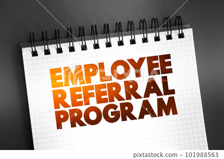 Employee Referral Program - recruiting strategy in which employers encourage current employees, text concept on notepad Employee Referral Program - recruiting strategy in which employers encourage current employees, text concept on notepad 101988563