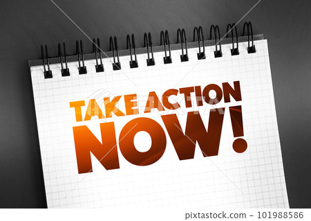 Take Action Now text quote on notepad, concept background 101988586
