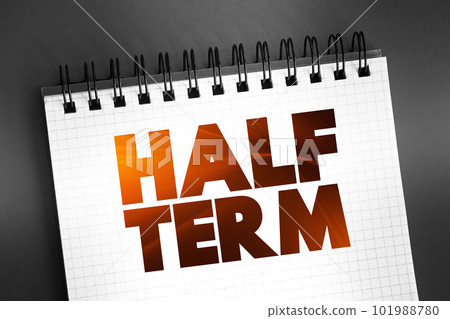 Half Term text on notepad, concept background Half Term text on notepad, concept background 101988780