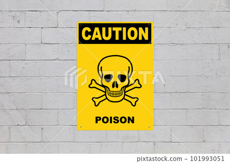 Caution, Poison sign on a cinder block wall Caution, Poison sign on a cinder block wall 101993051