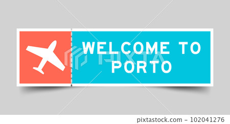 Orange and blue color ticket with plane icon and word welcome to porto on gray background 102041276