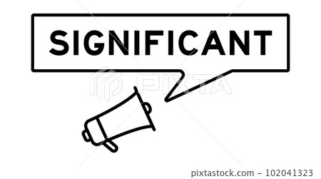 Megaphone icon with speech bubble in word significant on white background 102041323