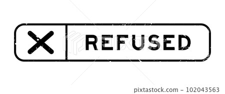 Grunge black refused word with wrong check mark icon square rubber seal stamp on white background 102043563