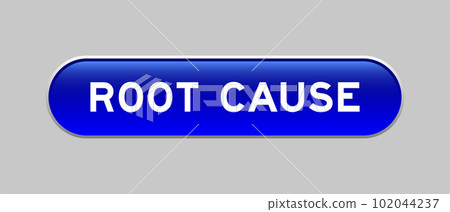 Blue color capsule shape button with word root cause on gray background 102044237