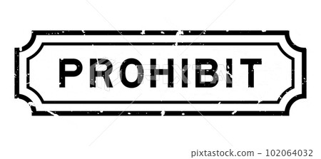 Grunge black prohibit word rubber seal stamp on white background Grunge black prohibit word rubber seal stamp on white background 102064032