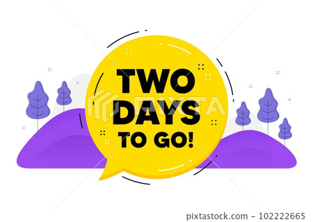2 days to go text. Speech bubble chat balloon. Special offer price sign. Advertising discounts symbol. Talk 2 days to go message. Voice dialogue cloud. Vector 2 days to go text. Speech bubble chat balloon. Special offer price sign. Advertising discounts symbol. Talk 2 days to go message. Voice dialogue cloud. Vector 102222665