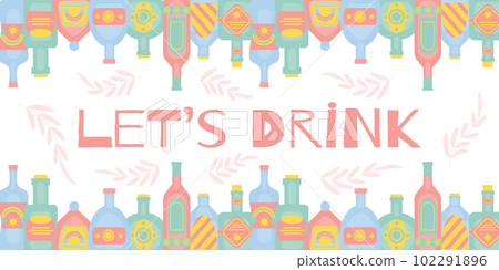 Let s drink concept with different bottles of alcohol drinks. Party, pub, restoraunt or club banner. alcohol coctail. Vector illustration 102291896