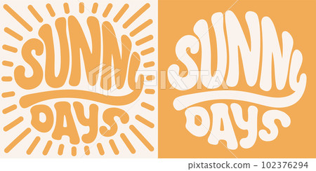 Groovy lettering Sunny Days. Retro slogan in round shape. Trendy groovy print design for posters, cards, tshirts. Groovy lettering Sunny Days. Retro slogan in round shape. Trendy groovy print design for posters, cards, tshirts. 102376294