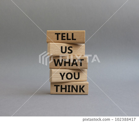 Tell us what you think symbol. Wooden blocks with words Tell us what you think. Beautiful grey background. Business and Tell us what you think concept. Copy space. Tell us what you think symbol. Wooden blocks with words Tell us what you think. Beautiful grey background. Business and Tell us what you think concept. Copy space. 102388417