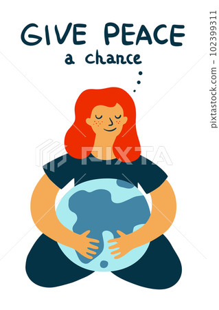 Peace card. Chance for no war. Woman hugging Earth planet. Peacekeeping and humanism. International holiday. Pacifism poster. Peacefulness female. Smiling girl. Vector cartoon illustration Peace card. Chance for no war. Woman hugging Earth planet. Peacekeeping and humanism. International holiday. Pacifism poster. Peacefulness female. Smiling girl. Vector cartoon illustration 102399311