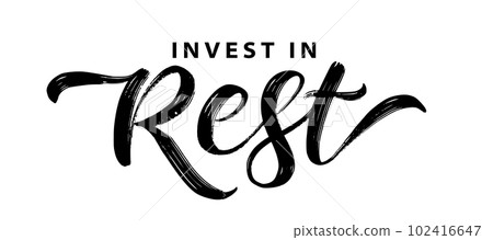 INVEST IN REST. Inspiration Motivation Quote Mental Health. Brush Calligraphy text invest in rest.Vector illustration 102416647