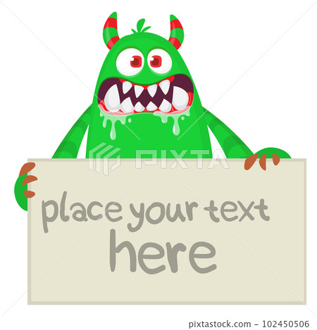 Funny cartoon monster character holding blank paper sheet or board for text. Illustration of happy alien creature. Halloween party design Funny cartoon monster character holding blank paper sheet or board for text. Illustration of happy alien creature. Halloween party design 102450506
