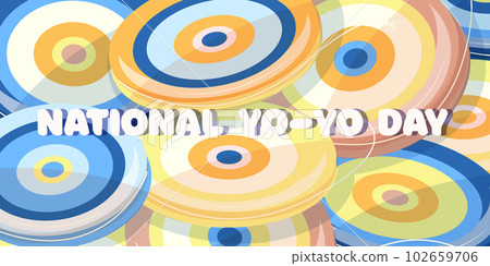 Lots of yo yo toys. National Yo Yo Day banner and card and poster with text inscription poster with text yoyo day inscription, image of a yoyo day 102659706