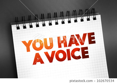 You Have a Voice text on notepad, concept background 102670534