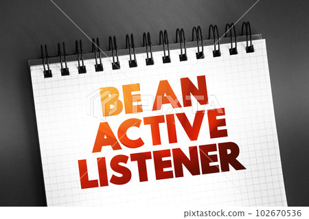 Be An Active Listener text on notepad, concept background 102670536