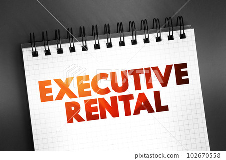 Executive rental - fully furnished and equipped residential apartments, houses or condominiums available for rent on a temporary basis, text concept on notepad 102670558