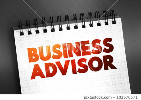Business advisor - professional who help entrepreneurs develop and improve their businesses, text concept on notepad 102670571
