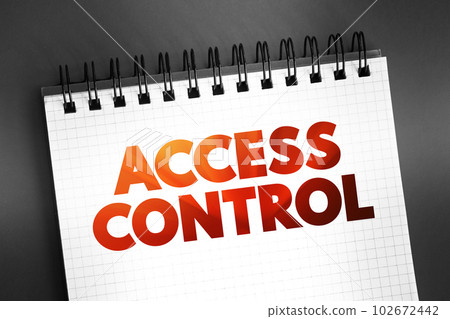 Access Control - selective restriction of access to a place or other resource, while access management describes the process, text on notepad, concept background Access Control - selective restriction of access to a place or other resource, while access management describes the process, text on notepad, concept background 102672442