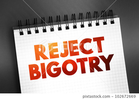 Reject Bigotry text quote on notepad, concept background 102672669