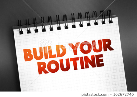 Build your Routine text on notepad, concept background Build your Routine text on notepad, concept background 102672740
