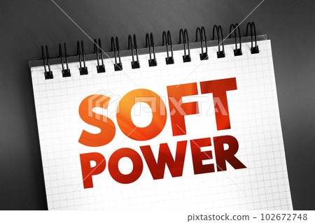 Soft power - ability to attract co-opt rather than coerce, text concept on notepad Soft power - ability to attract co-opt rather than coerce, text concept on notepad 102672748